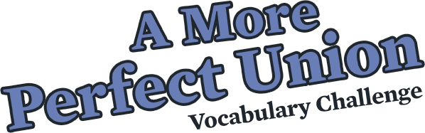 A More Perfect Union Vocabulary Challenge